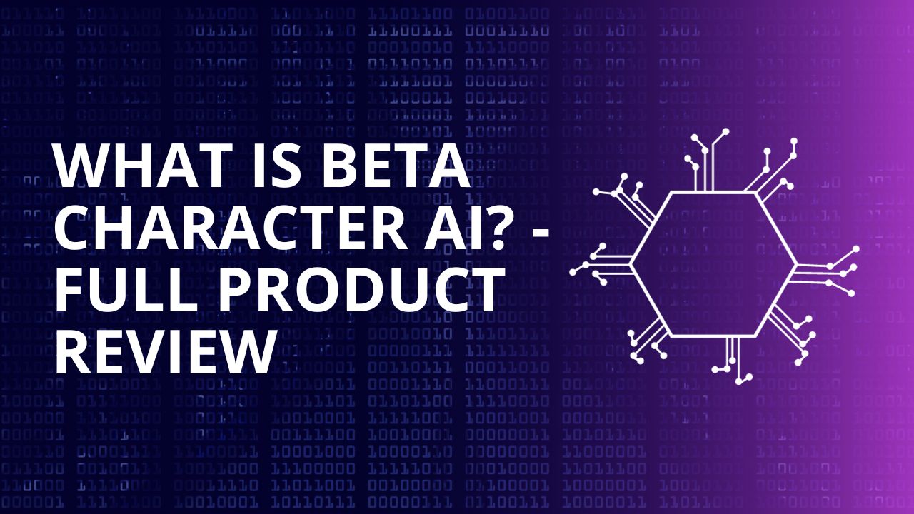 ¿Qué es Beta Character AI? – Revisión completa del producto